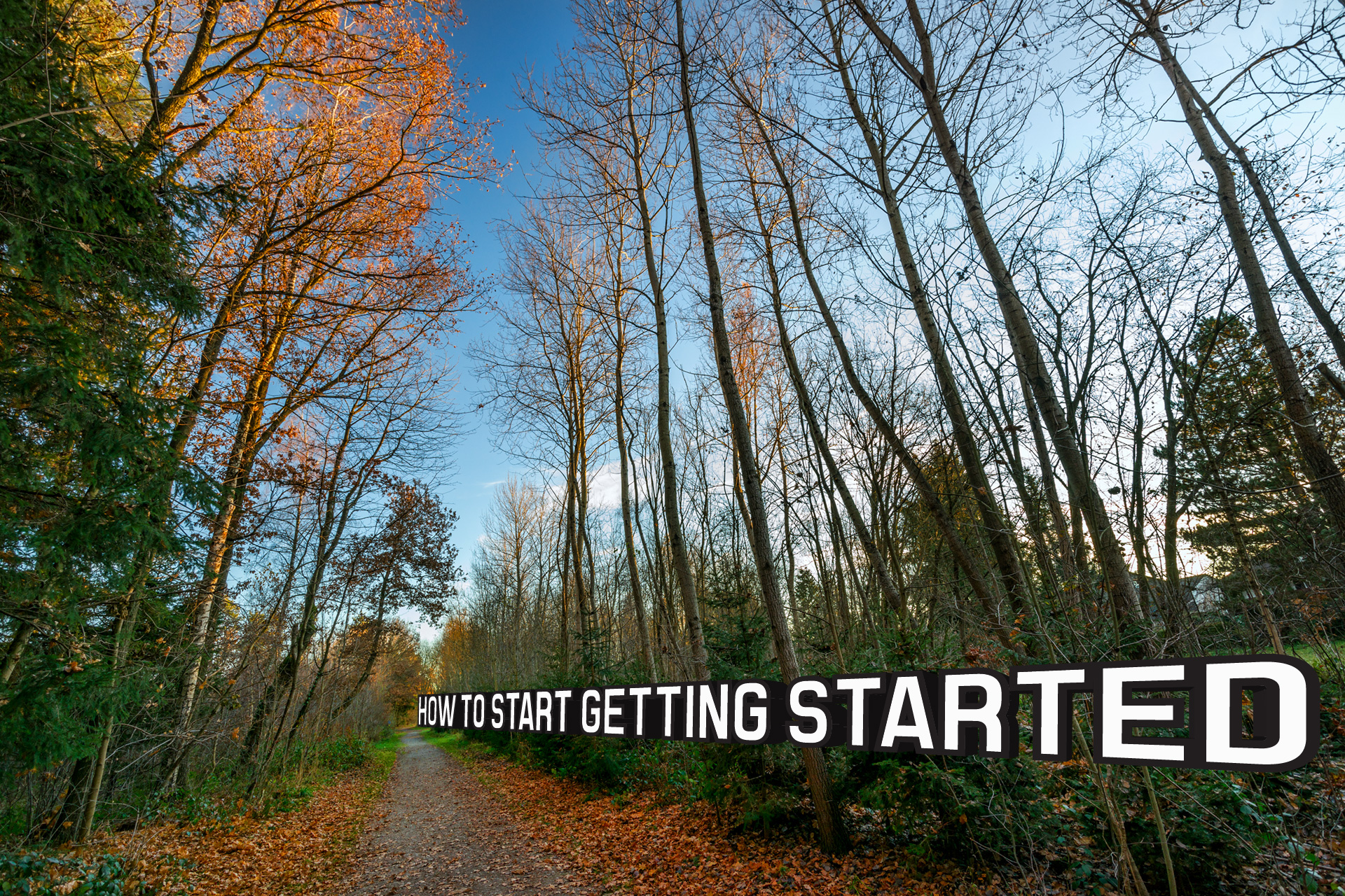 How to Start Getting Started